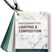 Photography Tips: Composition & Lighting Cheat Sheet Cards | Pocket-Sized Quick Reference Cards for Beginners | Snap Happy Mom (Classic)
